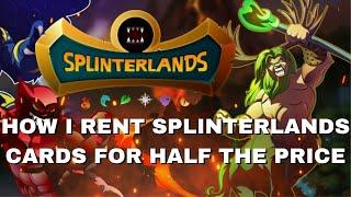 Splinterlands Renting Guide How To Rent For Half Price! Must See!