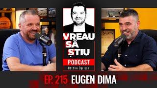 EUGEN DIMA: „Mama a păstrat dulapul pe care l-am ciuruit.” | VREAU SĂ ȘTIU Ep 215