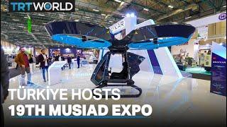 Türkiye hosts 19th MUSIAD Expo to boost trade