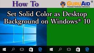 How to Set Solid Color as Desktop Background on Windows® 10 - GuruAid