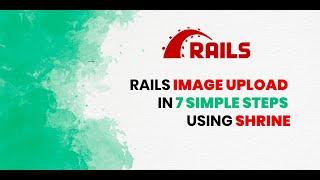 Rails Image Upload in 7 Simple Steps Using #Shrine