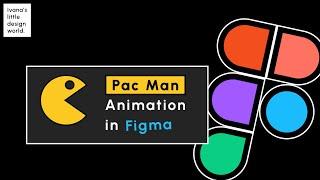 Pac-Man Animation in Figma 🪄