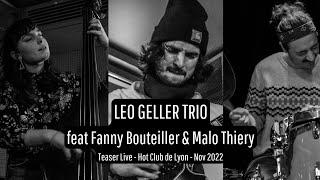 Leo Geller Trio - TEASER - Live Hot Club de Lyon 2022