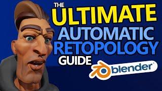 The ULTIMATE Automatic Retopology Guide for Blender!