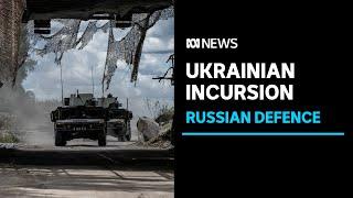 Russia says it's repelled Ukrainian attack 25km inside its territory | ABC News