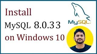 How to install MySQL 8.0.33 Server and Workbench latest version on Windows 10