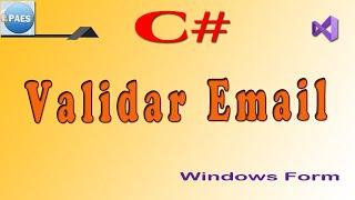 C#, como validar email. C Sharp Windows Forms Visual Studio 2019