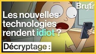 Les nouvelles technologies nous rendent-elles plus bêtes ?