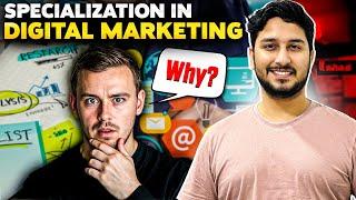 Why You Need Specialization in Digital Marketing? And When It Matters!