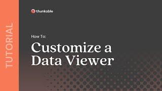 How to Customize a Data Viewer in Thunkable