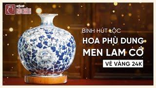 Bình Tích Tài Lộc Hoa Phù Dung Cổ Vẽ Vàng 24k - Gốm Sứ Bảo Khánh Bát Tràng