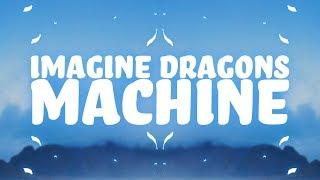 Imagine Dragons - Machine (Lyrics) 