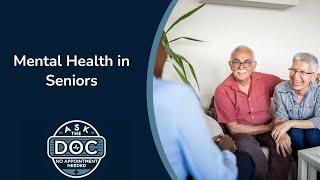 Aging Gracefully: Addressing Mental Health for Seniors | Ask the Doc