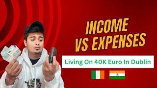 Income Vs Expenses In Ireland 2023 | Living On 40k Euro Package In Dublin