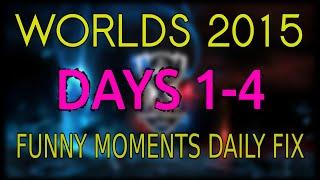 Worlds 2015 Days 1-4 Funny Moments | nightslut3 fix