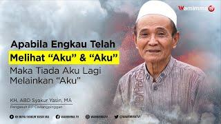 Apabila engkau Telah Melihat “AKU” Dan “Aku” Maka Tiada Aku Lagi Melainkan “AKU” - Roaituallah