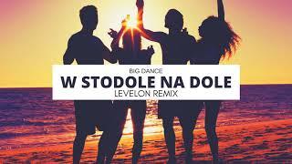 Big Dance - W Stodole Na Dole (Levelon Remix) 2018