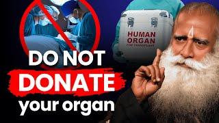 Is Organ Donation boon or curse? - Sadhguru Answers