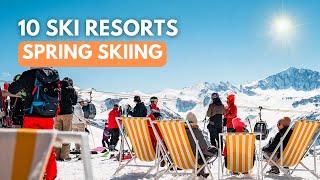 Top 10 Ski Resorts for Spring Skiing in Europe