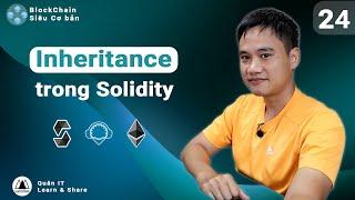 Inheritance: Tính thừa hưởng trong solidity | Blockchain cơ bản #24