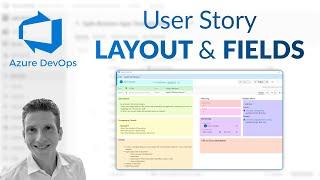 Azure DevOps - USER STORY LAYOUT and fields I use to capture requirements
