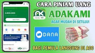 Cara Pinjam uang Di Adakami Terbaru 2024 | Pinjaman Online adakami Cair Ke Dana