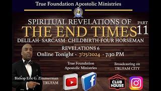 SPIRITUAL REVELATIONS OF THE END TIMES PART 11|DELILAH|SARCASM|CHILDBIRTH| FOUR HORSEMAN|DELIVERANCE