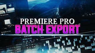 How To: Export Multiple Videos in Adobe Premiere Pro CC