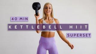 40 MIN FULL BODY KETTLEBELL | Sweaty | Calorie Killer | Strength & HIIT | Supersets | Intense | Fun