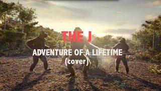 Coldplay - Adventure of a Lifetime (The J cover)