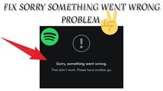 Fix Spotify 'Sorry, something went wrong' Problem|| TECH SOLUTIONS BAR