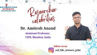 Dr.Amitesh Anand ,Assistant Proffesor, TIFR, Mumbai, India