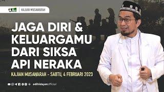 [Kajian Musawarah] Jaga Diri dan Keluargamu dari Api Neraka - Ustadz Adi Hidayat