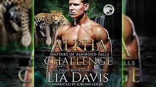 [ Full ] Alpha Challenge - Shifters of Ashwood Falls, Book 10 By Lia Davis  Romance Audiobook