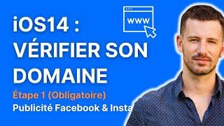 iOS14 - Comment vérifier son domaine auprès de Facebook (Étape 1/2 OBLIGATOIRE !)