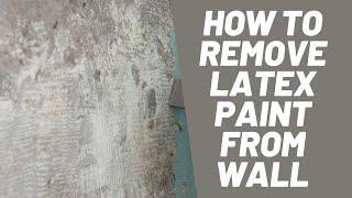 How To Remove Latex Paint From Wall In 4 Easy Methods