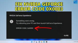 How to Fix Error Code 0x0003 on GeForce Experience in Windows 11