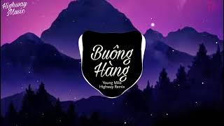 Buông Hàng - Nhiều Đêm Dài Sương Mù Đông Tuyết Rơi Hoài - Young Milo - Remix || Highway Music