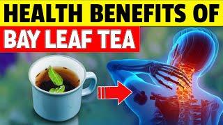15 Incredible Benefits of BAY LEAF TEA (99% of People Don’t Know)