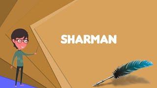 What is Sharman? Explain Sharman, Define Sharman, Meaning of Sharman