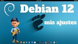 Debian 12 Bookworm, mis ajustes como sistema principal.