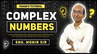 Complex Numbers | জটিল সংখ্যা । HSC Math | Basic Math Class | Eng. Monir-Al-Islam | Fahad's Tutorial