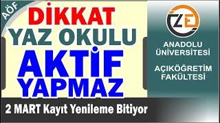 AÖF Bahar Dönemi Kayıt Yenilemeyen Yaz Okulunda Aktif Olamaz Kayıt Yenileme Bitiyor