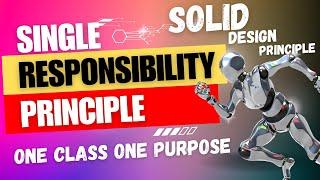 Mastering Single Responsibility Principle (SRP) : Crafting Cohesive, Loosely-Coupled Code