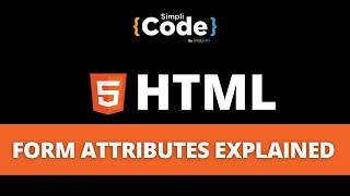 HTML Form Attributes Explained | Form Attributes in HTML | HTML Tutorial For Beginners | SimpliCode