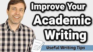 Improve Your Academic Writing | 7 Useful Tips to Become a Better Writer ️