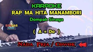 RAP MA HITA MANAMBORI KARAOKE Nada Pria / Cowok ( A=Do ) | Dompak Sinaga | Lagu Batak Populer Viral