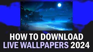 How To Download FREE Animated Wallpapers 2024 (How To Download FREE Live Wallpapers 2024)