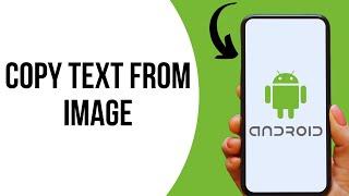 How to Copy Text From Image on Android ?