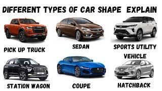 Classification Of Automobile Cars As Per Body Shape. Explain In Simple Way.